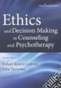 Ethics and Decision Making in Counseling and Psychotherapy libro in lingua di Cottone Robert Rocco Ph.D., Tarvydas Vilia Ph.D.