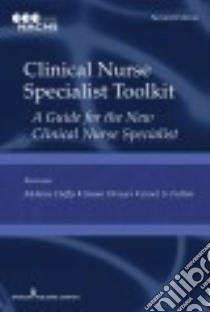 Clinical Nurse Specialist Toolkit libro in lingua di Duffy Melanie R. N. (EDT), Dresser Susan R. N. (EDT), Fulton Janet S. Ph.D. R.N. (EDT)