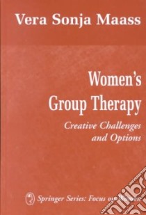 Women's Group Therapy libro in lingua di Maass Vera Sonja Ph.D.