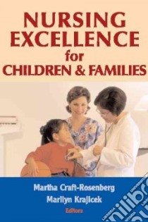 Nursing Excellence for Children And Families libro in lingua di Craft-Rosenberg Martha (EDT), Krajicek Marilyn J. (EDT)