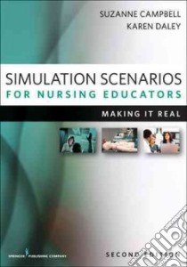 Simulation Scenarios for Nursing Educators libro in lingua di Campbell Suzanne Hetzel (EDT), Daley Karen M. (EDT), Jeffries Pamela R. (FRW)