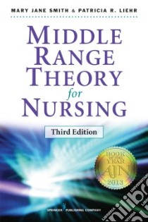 Middle Range Theory for Nursing libro in lingua di Smith Mary Jane Ph.D. R.N. (EDT), Liehr Patricia R.  Ph. D.  R. N.
