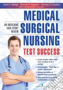 Medical-Surgical Nursing Test Success libro in lingua di Gittings Karen K. RN, Brogdon Rhonda M., Cornelius Frances H. Ph.D.