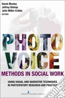 Photovoice Methods in Social Work libro in lingua di Moxley David (EDT), Bishop Jeffrey (EDT), Miller-Cribbs Julie (EDT)