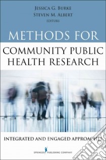 Methods for Community Public Health Research libro in lingua di Burke Jessica G. Ph.D. (EDT), Albert Steven M. (EDT)