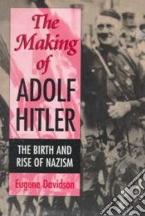 The Making of Adolf Hitler libro in lingua di Davidson Eugene