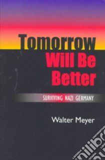 Tomorrow Will Be Better libro in lingua di Meyer Walter, Valentine Matt