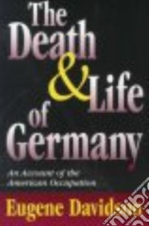 The Death and Life of Germany libro in lingua di Davidson Eugene