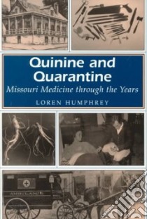 Quinine and Quarantine libro in lingua di Humphrey Loren