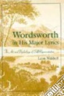 Wordsworth in His Major Lyrics libro in lingua di Waldoff Leon