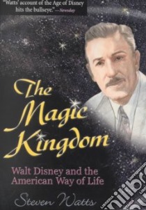 The Magic Kingdom libro in lingua di Watts Steven