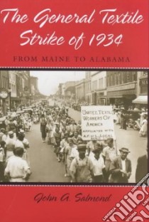 The General Textile Strike of 1934 libro in lingua di Salmond John A.