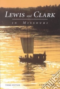 Lewis and Clark in Missouri libro in lingua di Rogers Ann