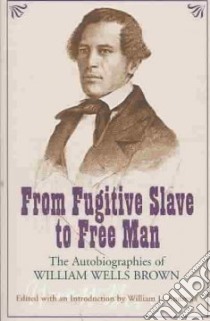 From Fugitive Slave to Free Man libro in lingua di Brown William Wells, Andrews William L. (EDT)