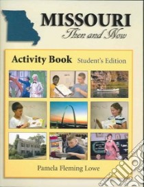 Missouri Then And Now libro in lingua di Lowe Pamela Fleming