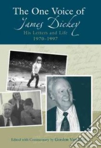 The One Voice Of James Dickey libro in lingua di Van Ness Gordon, Dickey James