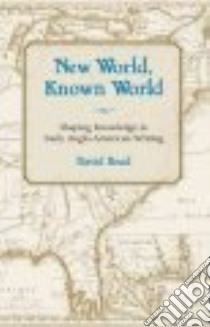 New World, Known World libro in lingua di Read David