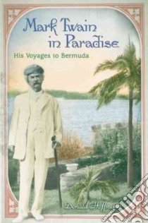 Mark Twain in Paradise libro in lingua di Hoffmann Donald
