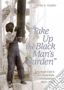 Take Up the Black Man's Burden libro in lingua di Coulter Charles E.