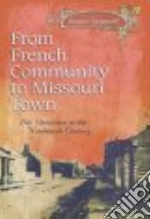 From French Community to Missouri Town libro in lingua di Stepenoff Bonnie