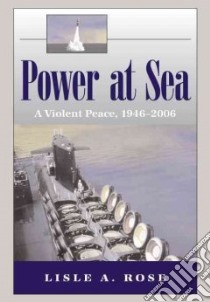 Power at Sea libro in lingua di Rose Lisle A.
