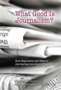 What Good Is Journalism? libro in lingua di Kennedy George (EDT), Moen Daryl (EDT)