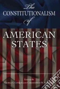 The Constitutionalism of American States libro in lingua di Connor George E. (EDT), Hammons Christopher W. (EDT), Lutz Donald S. (FRW)