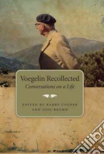 Voegelin Recollected libro in lingua di Cooper Barry (EDT), Bruhn Jodi (EDT)