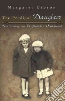 The Prodigal Daughter libro in lingua di Gibson Margaret