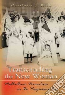 Transcending the New Woman libro in lingua di Rich Charlotte J.