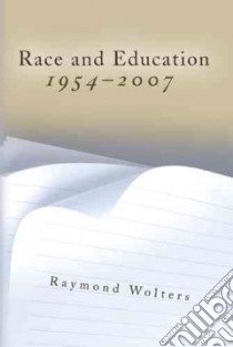 Race and Education, 1954-2007 libro in lingua di Wolters Raymond