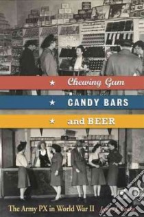 Chewing Gum, Candy Bars, and Beer libro in lingua di Cooke James J.