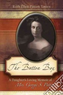 The Button Box libro in lingua di Totten Ruth Ellen Patton, Totten James Patton (EDT), D'Este Carlo W. (FRW)