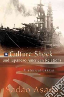 Culture Shock and Japanese-American Relations libro in lingua di Asada Sadao