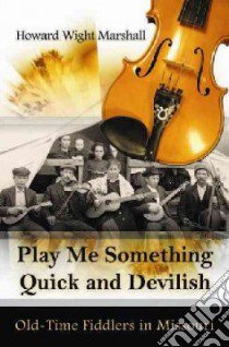 Play Me Something Quick and Devilish libro in lingua di Marshall Howard Wright