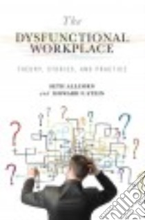 The Dysfunctional Workplace libro in lingua di Allcorn Seth, Stein Howard F.