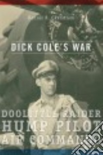 Dick Cole's War libro in lingua di Okerstrom Dennis R