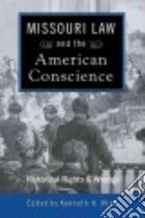 Missouri Law and the American Conscience libro in lingua di Winn Kenneth H. (EDT)
