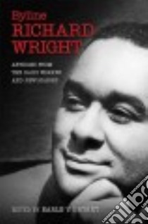 Byline, Richard Wright libro in lingua di Bryant Earle V. (EDT)