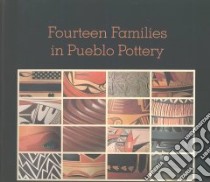 Fourteen Families in Pueblo Pottery libro in lingua di Dillingham Rick
