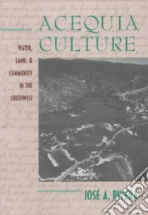 Acequia Culture libro in lingua di Rivera Jose A.