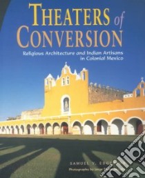 Theaters of Conversion libro in lingua di Edgerton Samuel Y., Perez De Lara Jorge