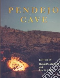 Pendejo Cave libro in lingua di MacNeish Richard S. (EDT), Liddy Jane G. (EDT)
