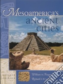Mesoamerica's Ancient Cities libro in lingua di Ferguson William M., Adams Richard E. W.