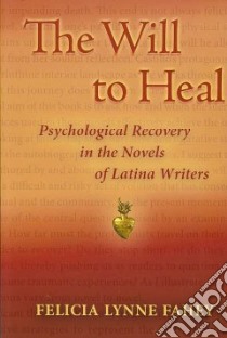 The Will to Heal libro in lingua di Fahey Felicia