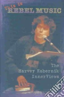 This Is Rebel Music libro in lingua di Kubernik Harvey