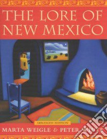The Lore of New Mexico libro in lingua di Weigle Marta, White Peter