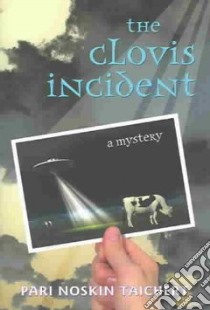 The Clovis Incident libro in lingua di Taichert Pari Noskin
