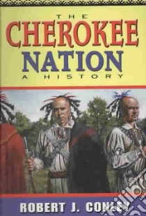 The Cherokee Nation libro in lingua di Conley Robert J.