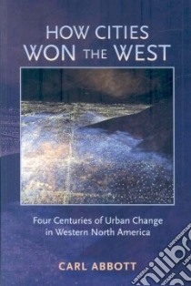 How Cities Won the West libro in lingua di Abbott Carl